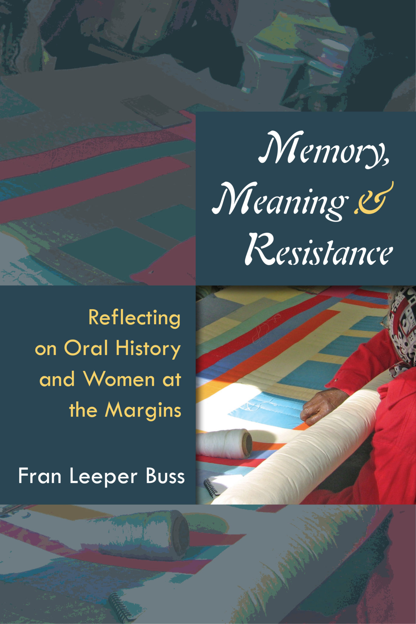Jacket of Fran Leeper Buss' book Memory, Meaning and Resistance
