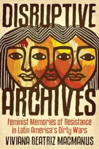 Cover of the book Disruptive Archives features three women's faces painted in hues of red, orange, yellow, brown, and black. 